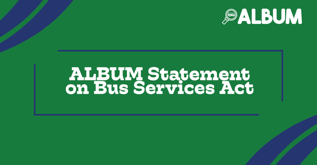ALBUM Statement on Bus Services Act.